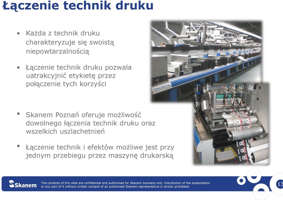 tych korzyści Skanem Poznań oferuje możliwość dowolnego łączenia technik druku oraz