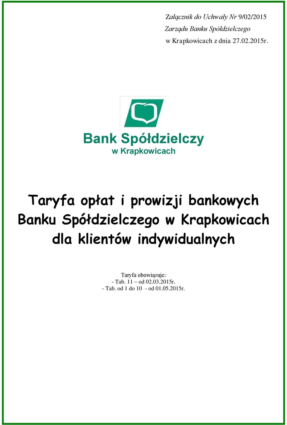 Bank Spółdzielczy w Krapkowicach Taryfa obowiązuje: - Tab.
