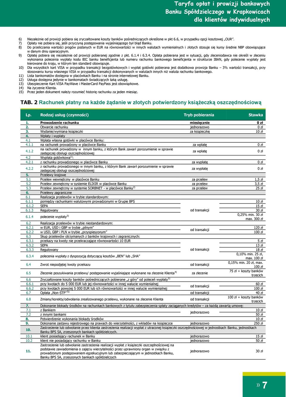 8) Do przeliczania wartości progów podanych w EUR na równowartości w innych walutach wymienialnych i złotych stosuje się kursy średnie NBP obowiązujące w danym dniu operacyjnym.