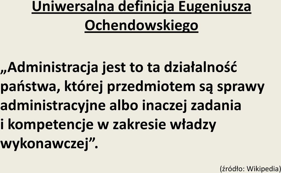 przedmiotem są sprawy administracyjne albo inaczej