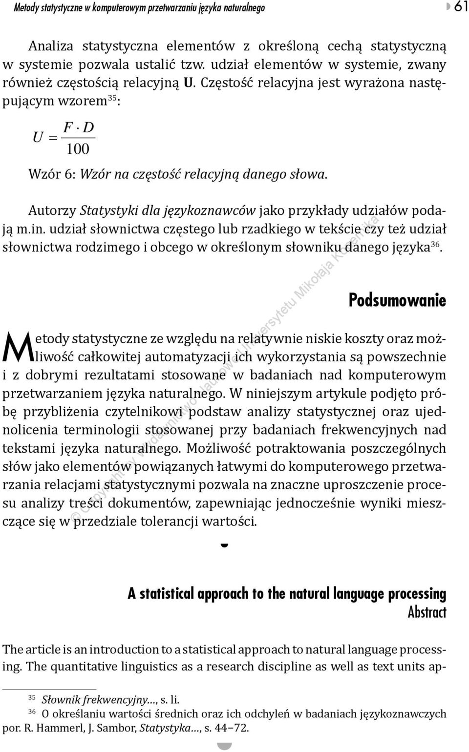 Autorzy Statystyki dla językoznawców jako przykłady udziałów podają m.in.