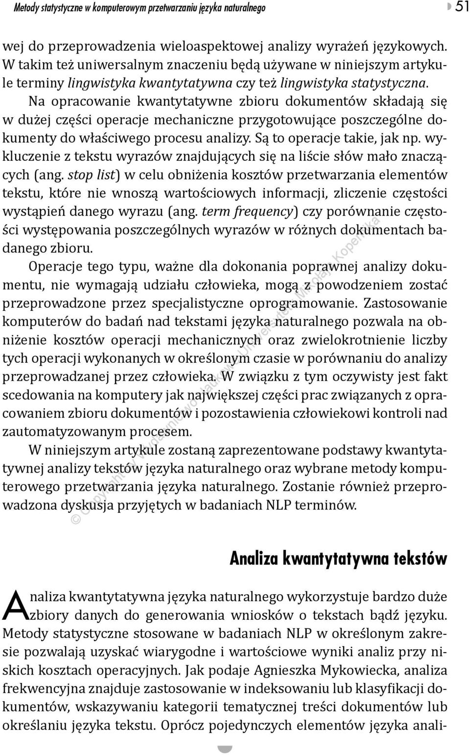 Na opracowanie kwantytatywne zbioru dokumentów składają się w dużej części operacje mechaniczne przygotowujące poszczególne dokumenty do właściwego procesu analizy. Są to operacje takie, jak np.