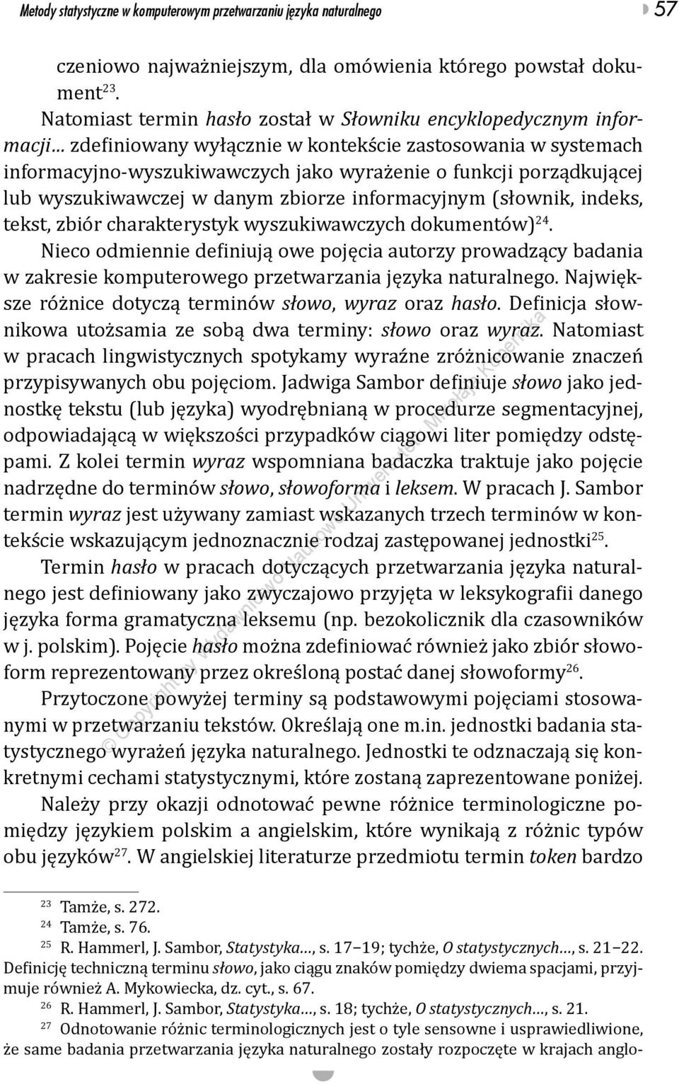 lub wyszukiwawczej w danym zbiorze informacyjnym (słownik, indeks, tekst, zbiór charakterystyk wyszukiwawczych dokumentów) 24.