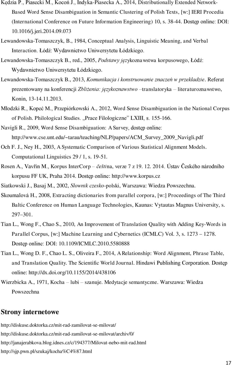 s. 38-44. Dostęp online: DOI: 10.1016/j.jeri.2014.09.073 Lewandowska-Tomaszczyk, B., 1984, Conceptual Analysis, Linguistic Meaning, and Verbal Interaction. Łódź: Wydawnictwo Uniwersytetu Łódzkiego.