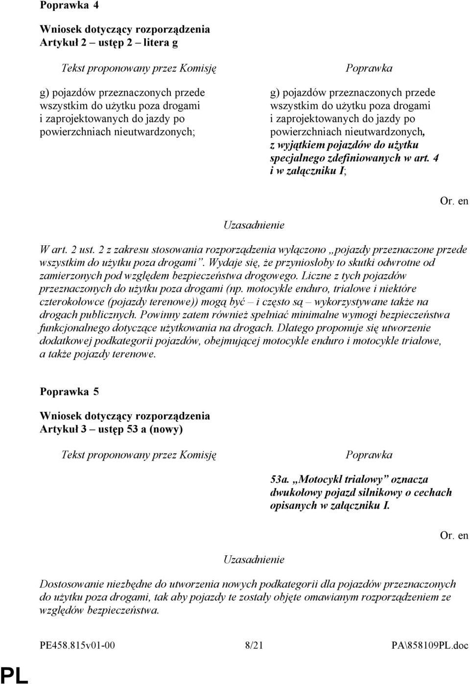 2 z zakresu stosowania rozporządzenia wyłączono pojazdy przeznaczone przede wszystkim do użytku poza drogami.