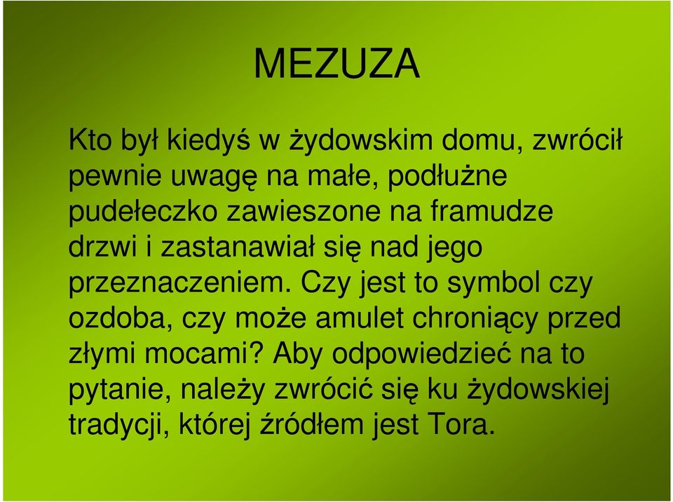 Czy jest to symbol czy ozdoba, czy może amulet chroniący przed złymi mocami?