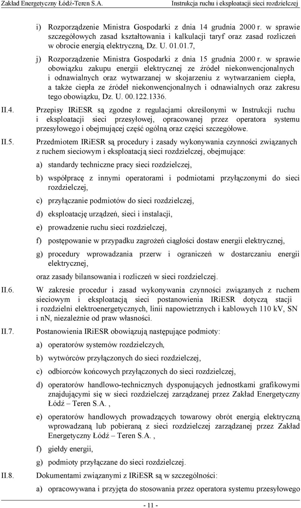 w sprawie obowiązku zakupu energii elektrycznej ze źródeł niekonwencjonalnych i odnawialnych oraz wytwarzanej w skojarzeniu z wytwarzaniem ciepła, a także ciepła ze źródeł niekonwencjonalnych i