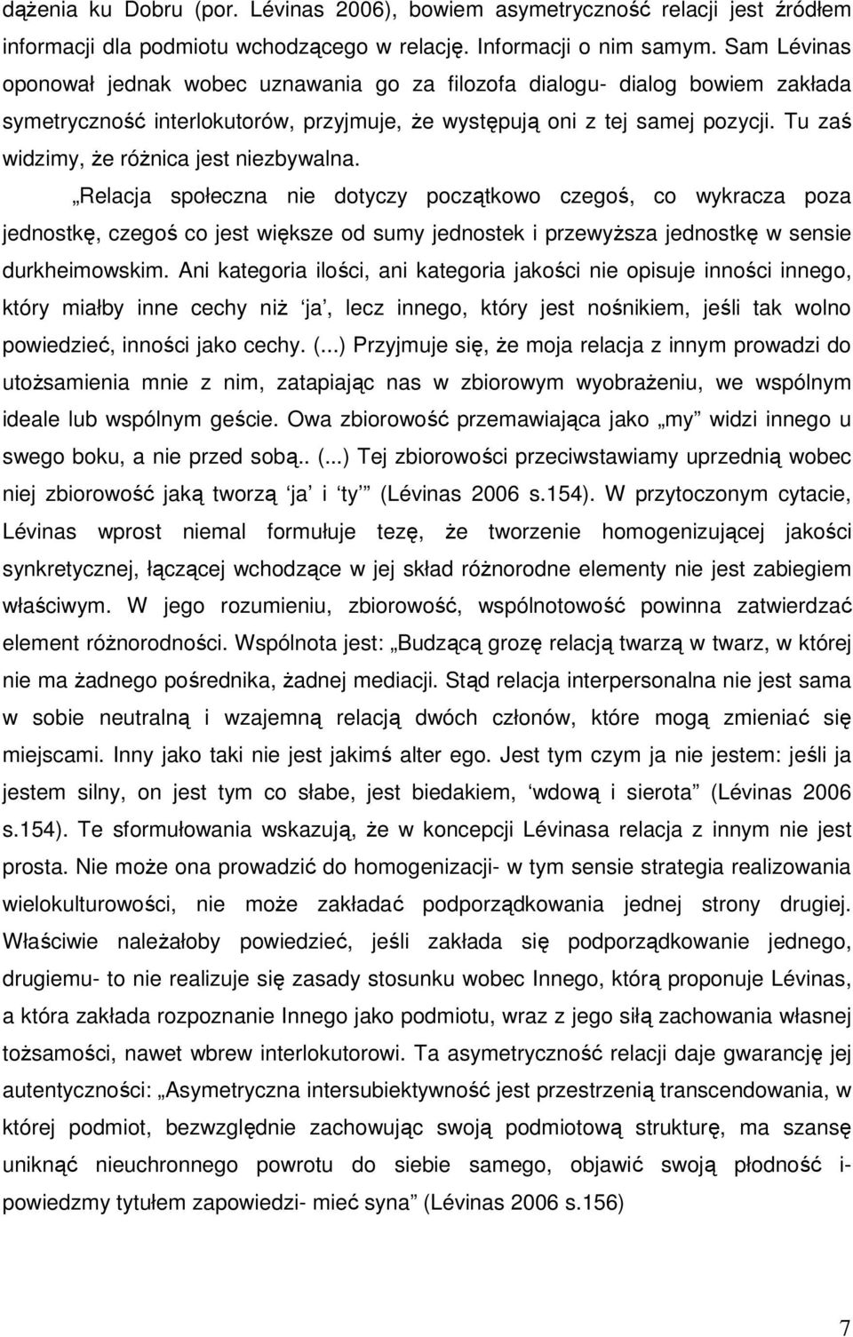 instrumentem historii, odzyskuje swą niezaleŝność i poczucie odpowiedzialności (Skarga 1998 s.xiv).