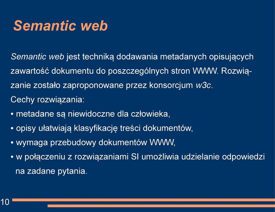 w3c. Cechy rozwiązania: metadane są niewidoczne dla człowieka, opisy ułatwiają klasyfikację treści