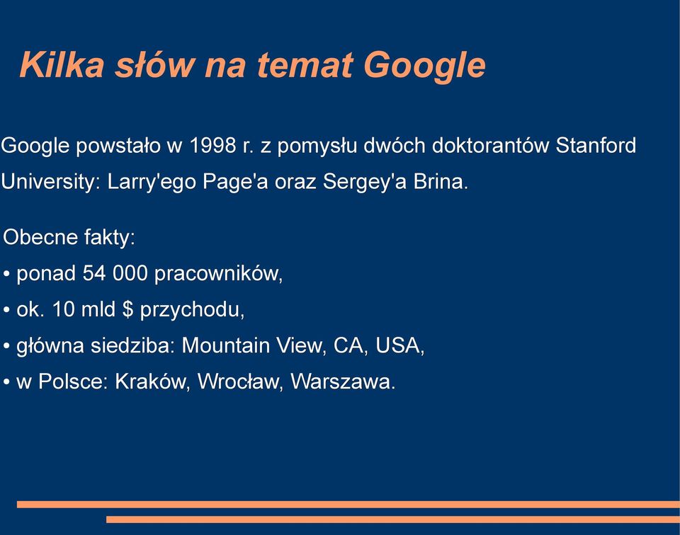 oraz Sergey'a Brina. Obecne fakty: ponad 54 pracowników, ok.