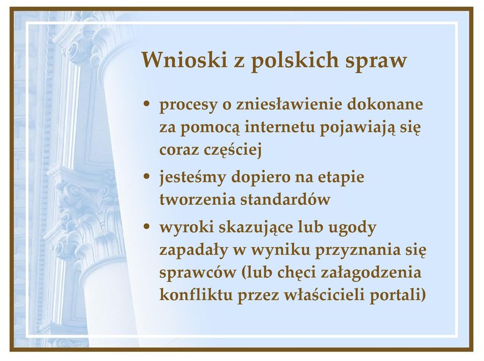 tworzenia standardów wyroki skazujące lub ugody zapadały w wyniku