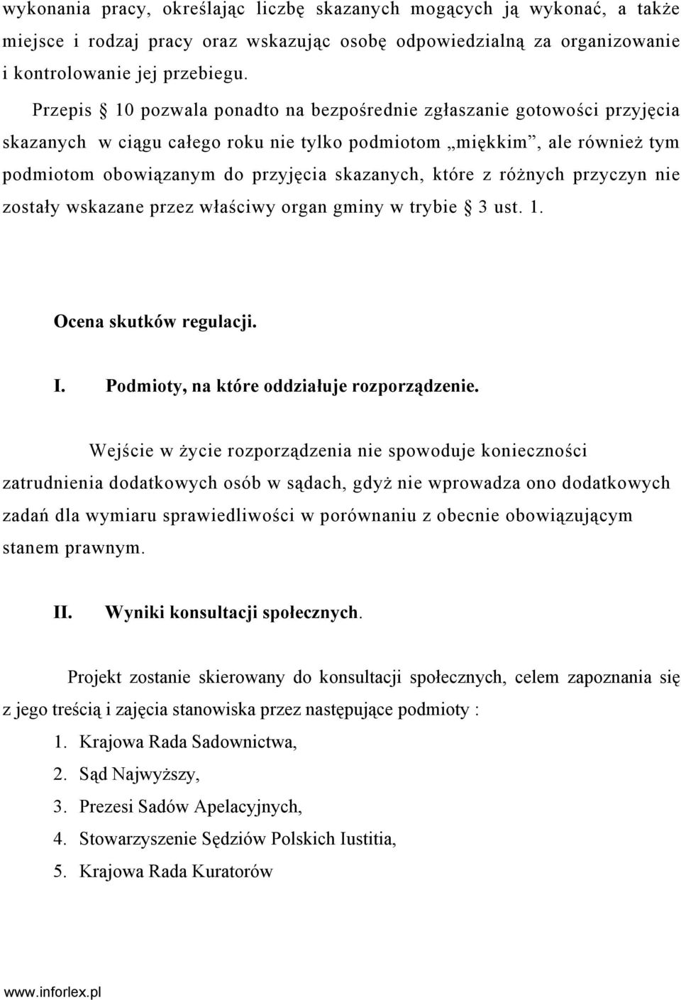 które z różnych przyczyn nie zostały wskazane przez właściwy organ gminy w trybie 3 ust. 1. Ocena skutków regulacji. I. Podmioty, na które oddziałuje rozporządzenie.