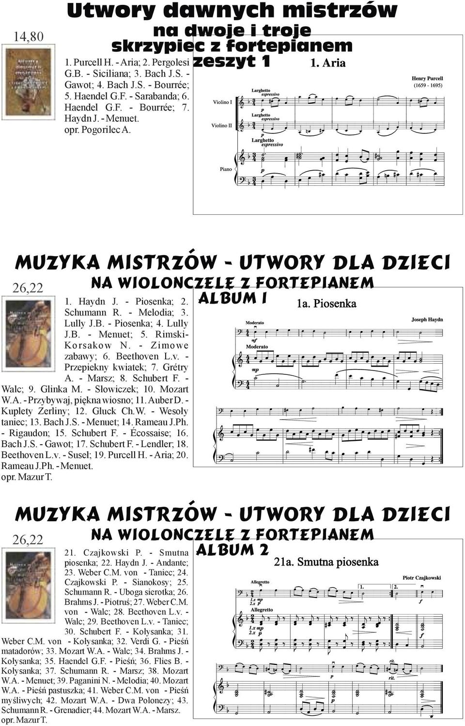 - Marsz; 8. Schubert F. - Walc; 9. Glinka M. - Słowiczek; 10. Mozart W.A. - Przybywaj, piękna wiosno; 11. Auber D. - Kuplety Zerliny; 12. Gluck Ch.W. - Wesoły taniec; 13. Bach J.S. - Menuet; 14.