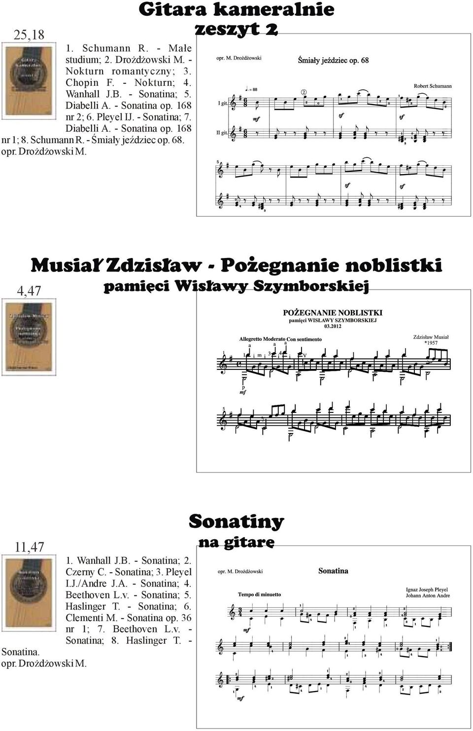 Drożdżowski M. 4,47 ` 11,47 1. Wanhall J.B. - Sonatina; 2. Czerny C. - Sonatina; 3. Pleyel I.J./Andre J.A. - Sonatina; 4. Beethove