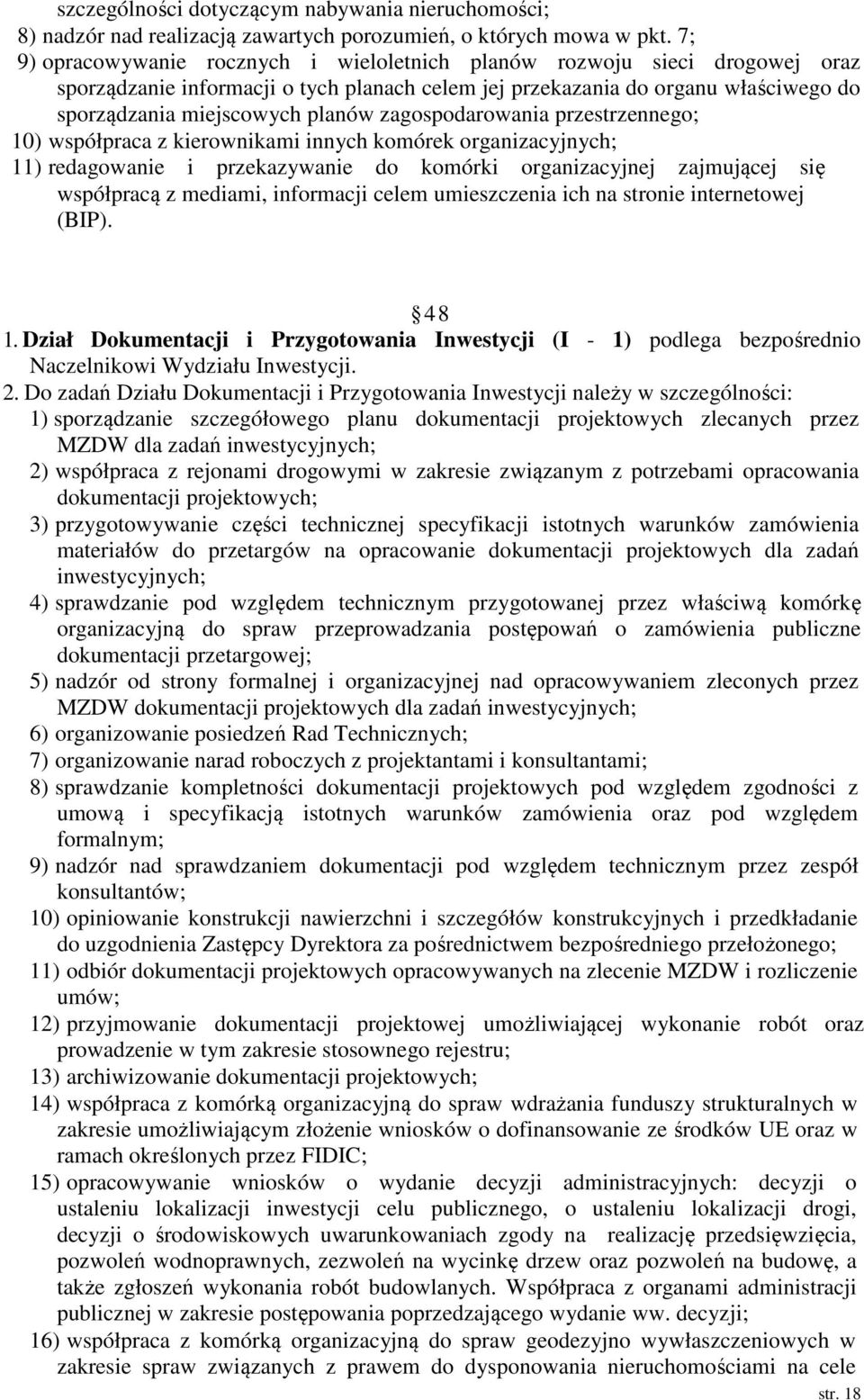 zagospodarowania przestrzennego; 10) współpraca z kierownikami innych komórek organizacyjnych; 11) redagowanie i przekazywanie do komórki organizacyjnej zajmującej się współpracą z mediami,