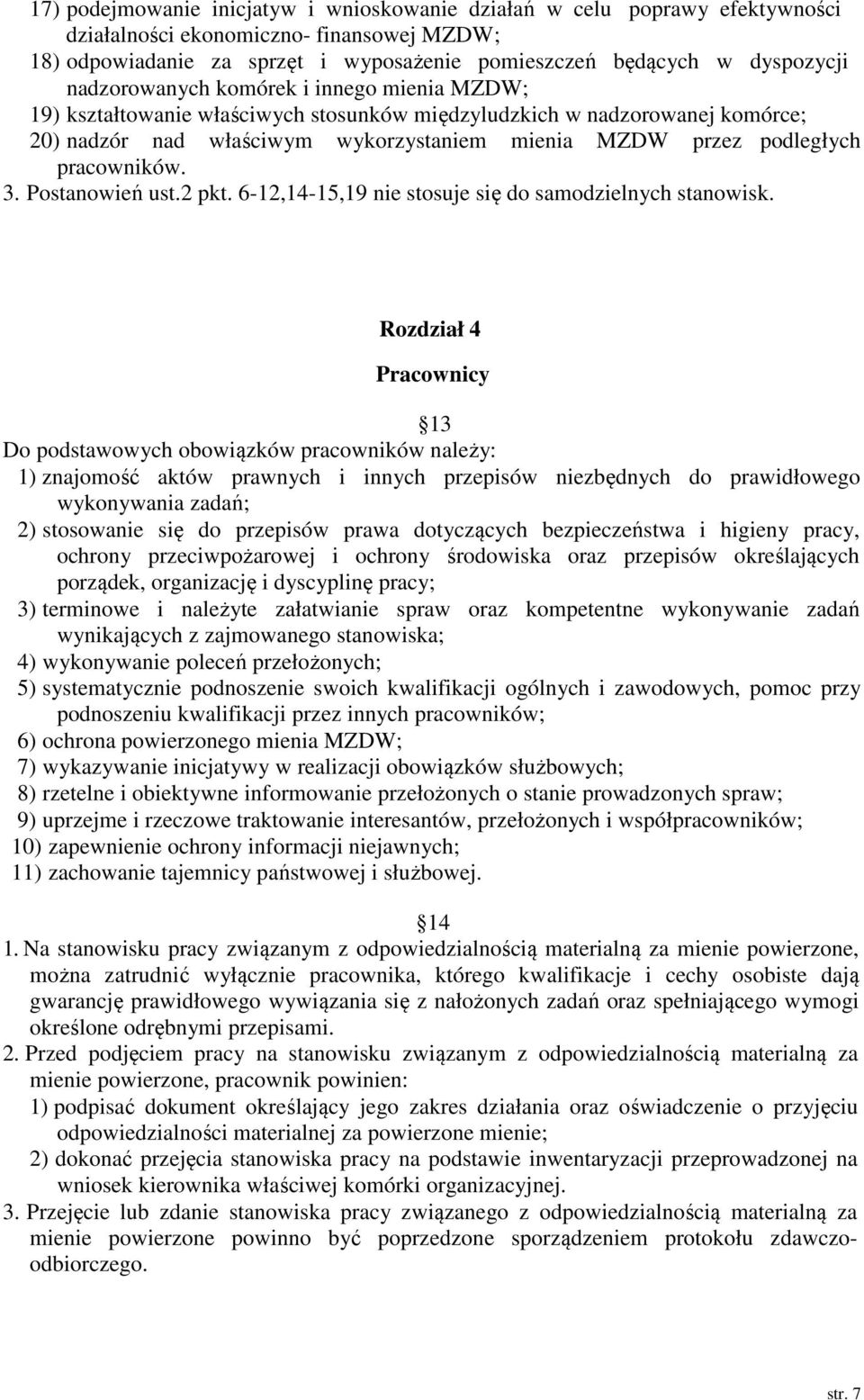 pracowników. 3. Postanowień ust.2 pkt. 6-12,14-15,19 nie stosuje się do samodzielnych stanowisk.