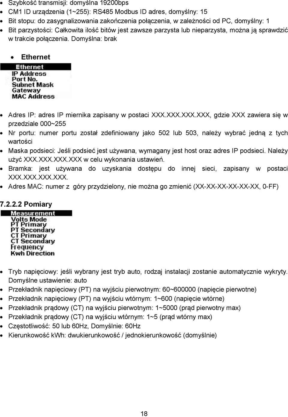 XXX.XXX.XXX, gdzie XXX zawiera się w przedziale 000~255 Nr portu: numer portu został zdefiniowany jako 502 lub 503, należy wybrać jedną z tych wartości Maska podsieci: Jeśli podsieć jest używana,