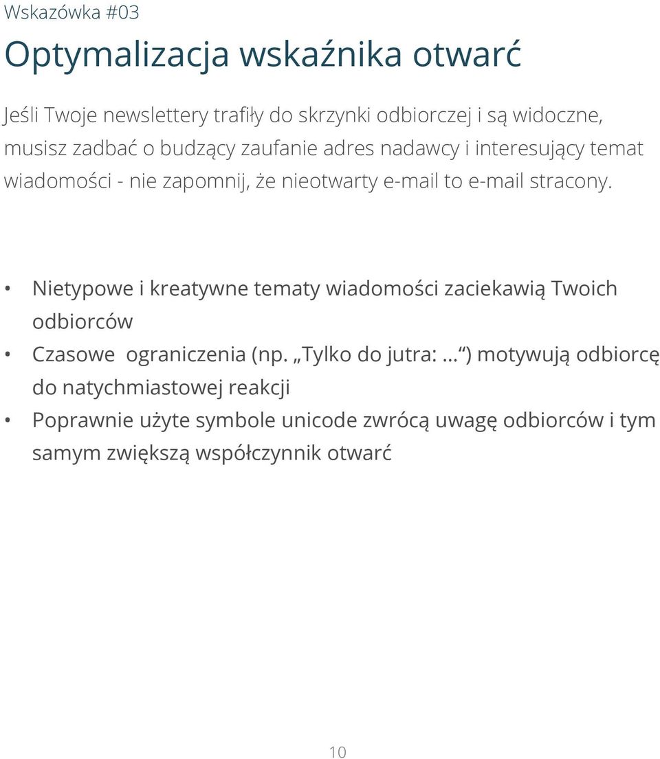 stracony. Nietypowe i kreatywne tematy wiadomości zaciekawią Twoich odbiorców Czasowe ograniczenia (np.