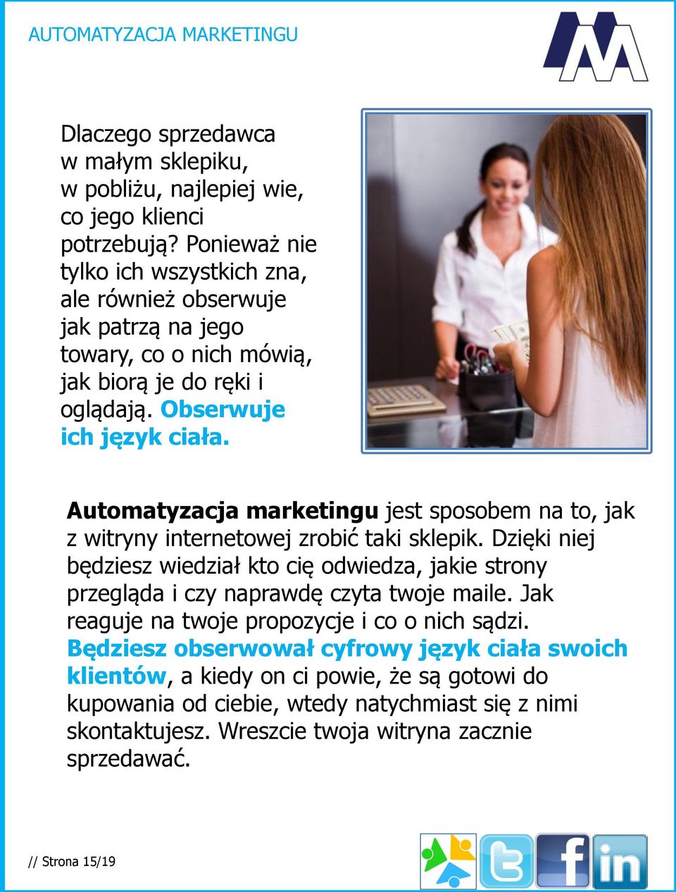 Automatyzacja marketingu jest sposobem na to, jak z witryny internetowej zrobić taki sklepik.