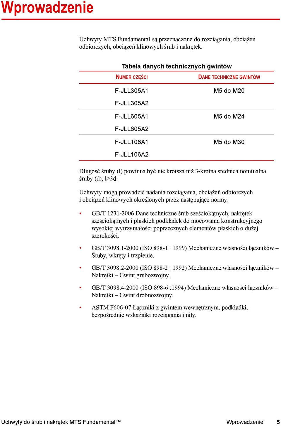 nie krótsza niż 3-krotna średnica nominalna śruby (d), l 3d.