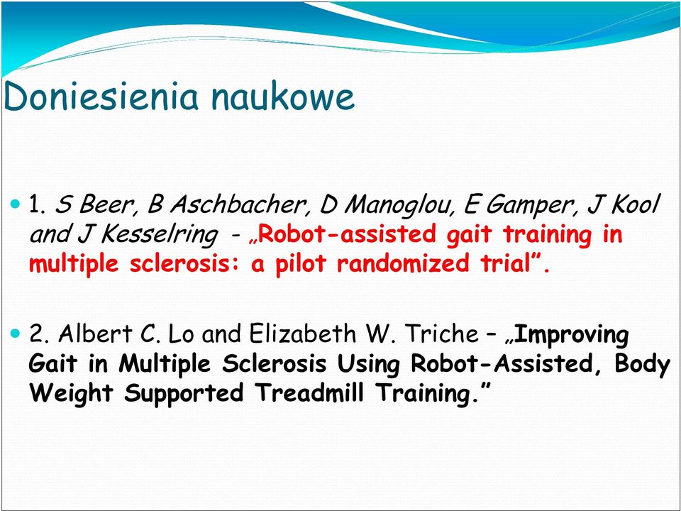 Robot-assisted gait training in multiple sclerosis: a pilot randomized trial.