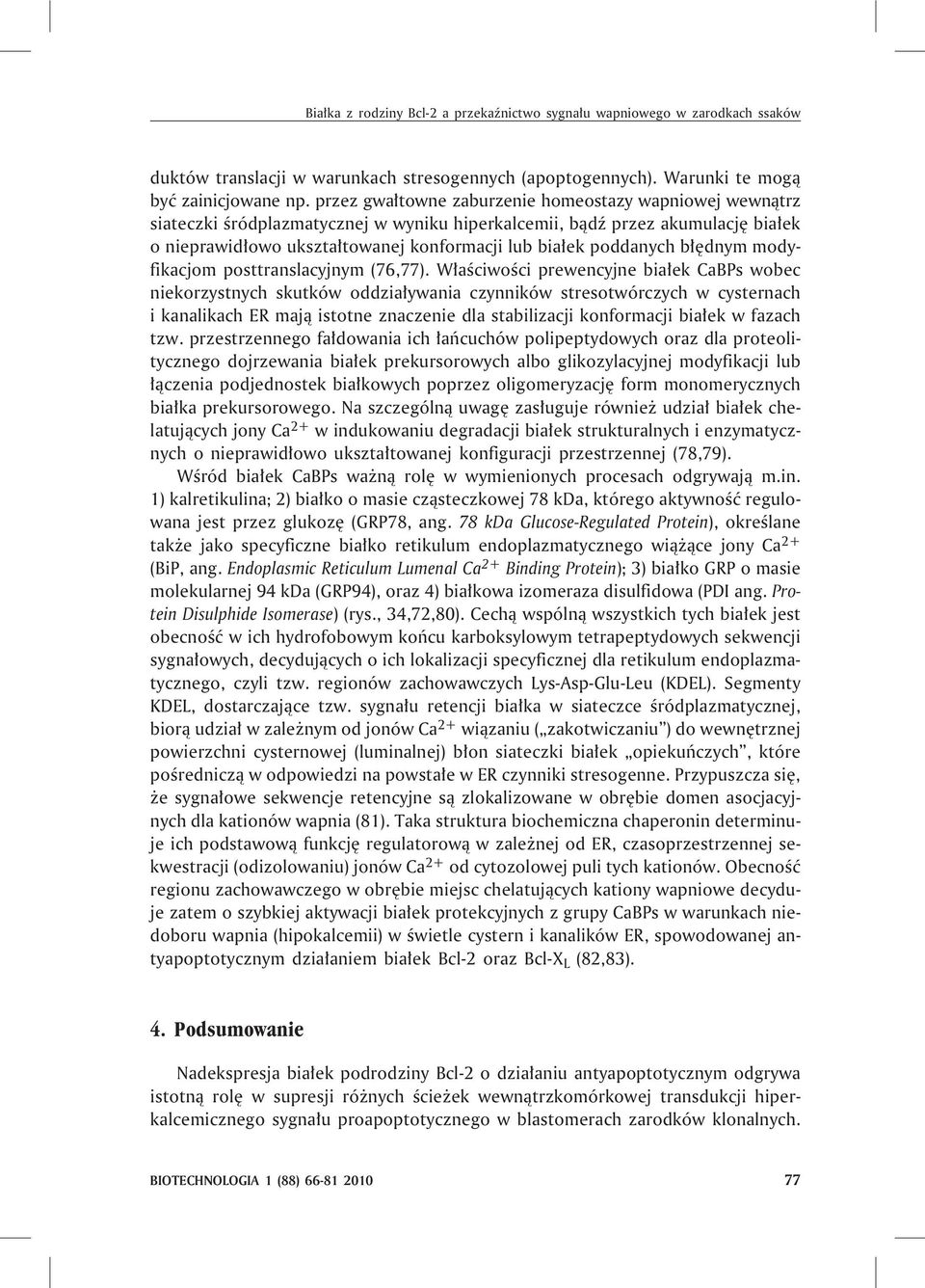 poddanych b³êdnym modyfikacjom posttranslacyjnym (76,77).