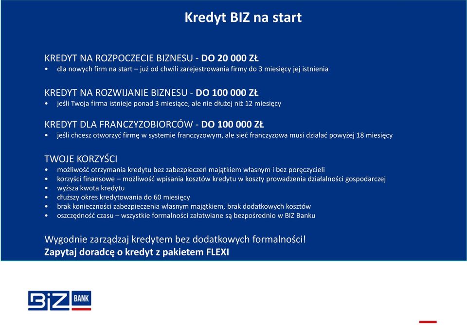 działać powyżej 18 miesięcy TWOJE KORZYŚCI możliwość otrzymania kredytu bez zabezpieczeń majątkiem własnym i bez poręczycieli korzyści finansowe możliwość wpisania kosztów kredytu w koszty