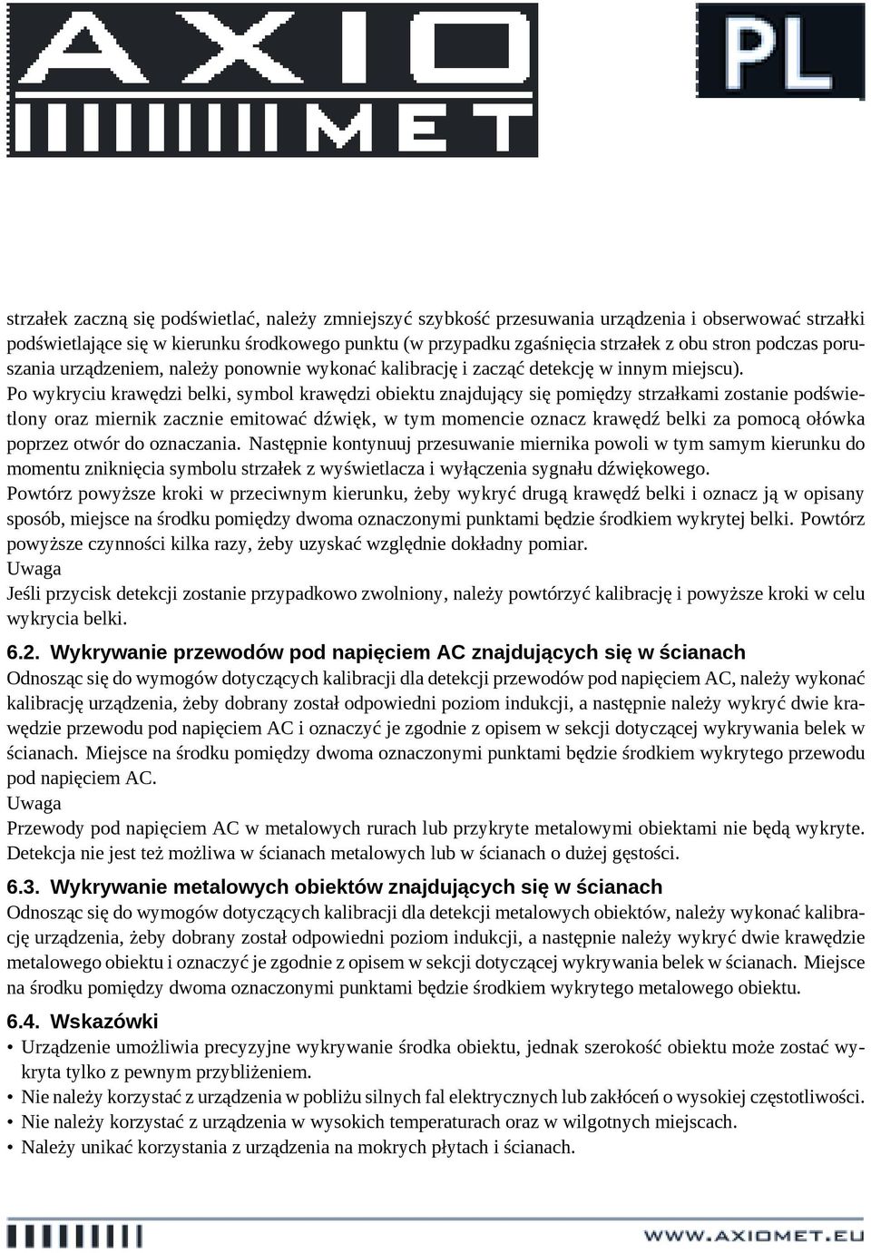 Po wykryciu krawędzi belki, symbol krawędzi obiektu znajdujący się pomiędzy strzałkami zostanie podświetlony oraz miernik zacznie emitować dźwięk, w tym momencie oznacz krawędź belki za pomocą ołówka