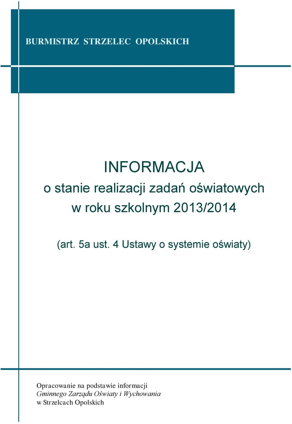 4 Ustawy o systemie oświaty) Opracowanie na podstawie