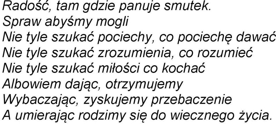 tyle szukać zrozumienia, co rozumieć Nie tyle szukać miłości co