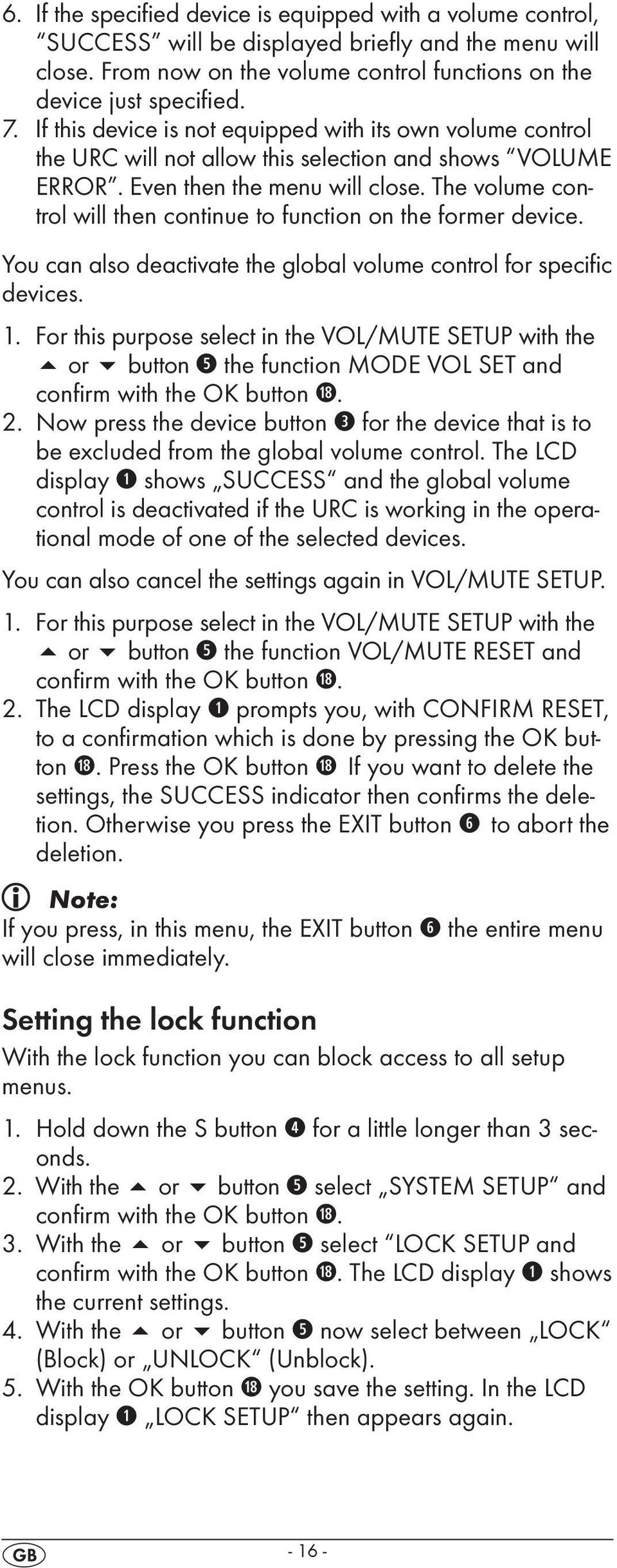 The volume control will then continue to function on the former device. You can also deactivate the global volume control for specific devices. 1.