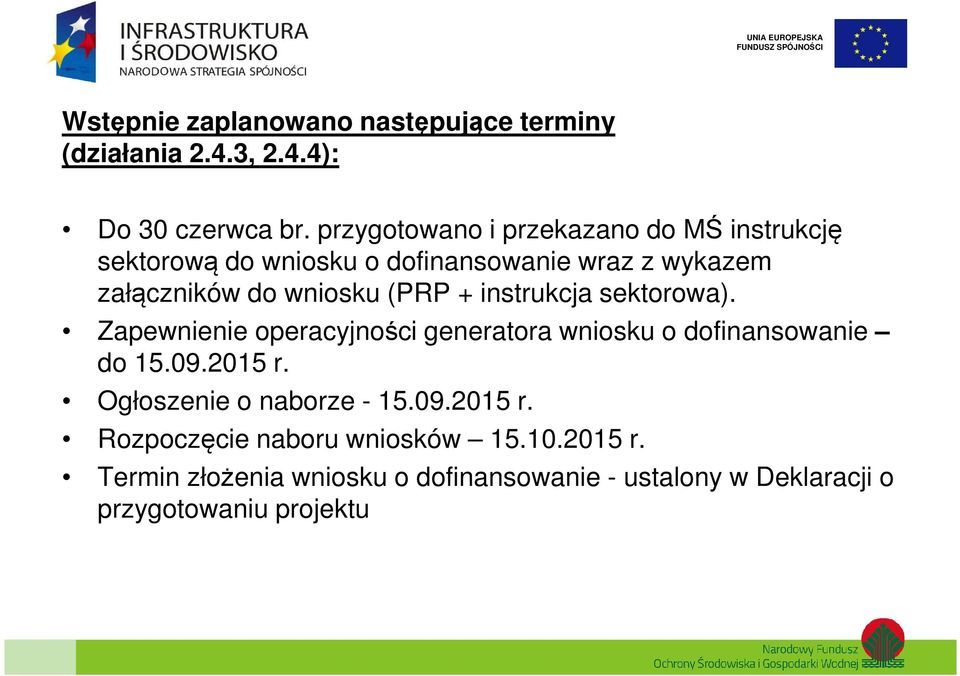 (PRP + instrukcja sektorowa). Zapewnienie operacyjności generatora wniosku o dofinansowanie do 15.09.2015 r.