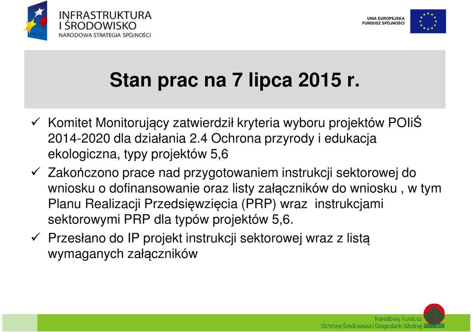 do wniosku o dofinansowanie oraz listy załączników do wniosku, w tym Planu Realizacji Przedsięwzięcia (PRP) wraz