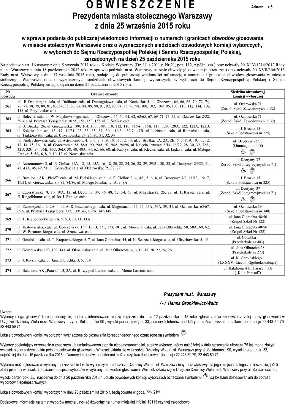 Bolecha: cała, ul. W. Majakowskiego: cała, ul. Obozowa: 56, 60, 61, 62, 63/65, 67, 69, 71, 73, 75, ul. Ożarowska: 2/32, 59, 61, al. Prymasa Tysiąclecia: 102A, 151, 153, 155, ul. J. Szałka: cała ul. J. Brożka: 26, ul.