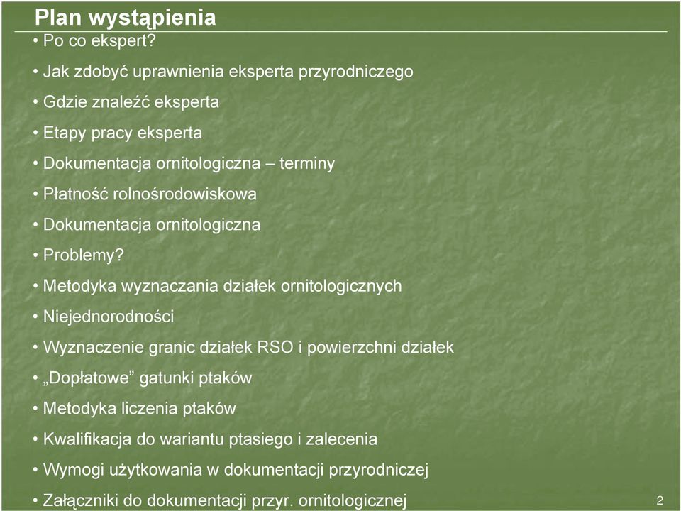 Płatność rolnośrodowiskowa Dokumentacja ornitologiczna Problemy?