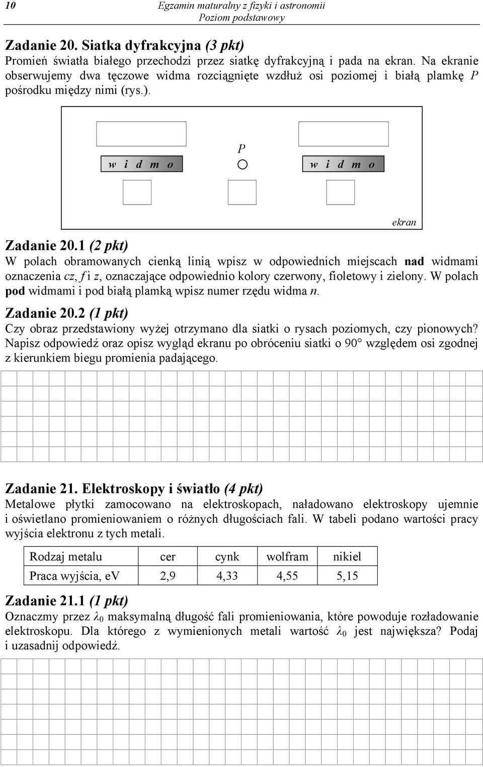 1 (2 pkt) W polach obramowanych cienką linią wpisz w odpowiednich miejscach nad widmami oznaczenia cz, f i z, oznaczające odpowiednio kolory czerwony, fioletowy i zielony.