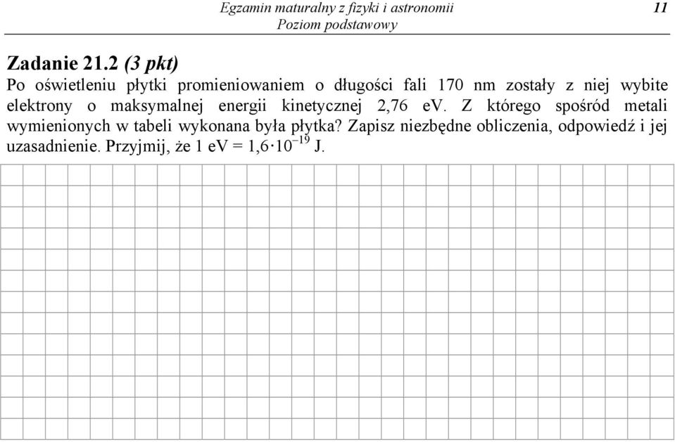 wybite elektrony o maksymalnej energii kinetycznej 2,76 ev.