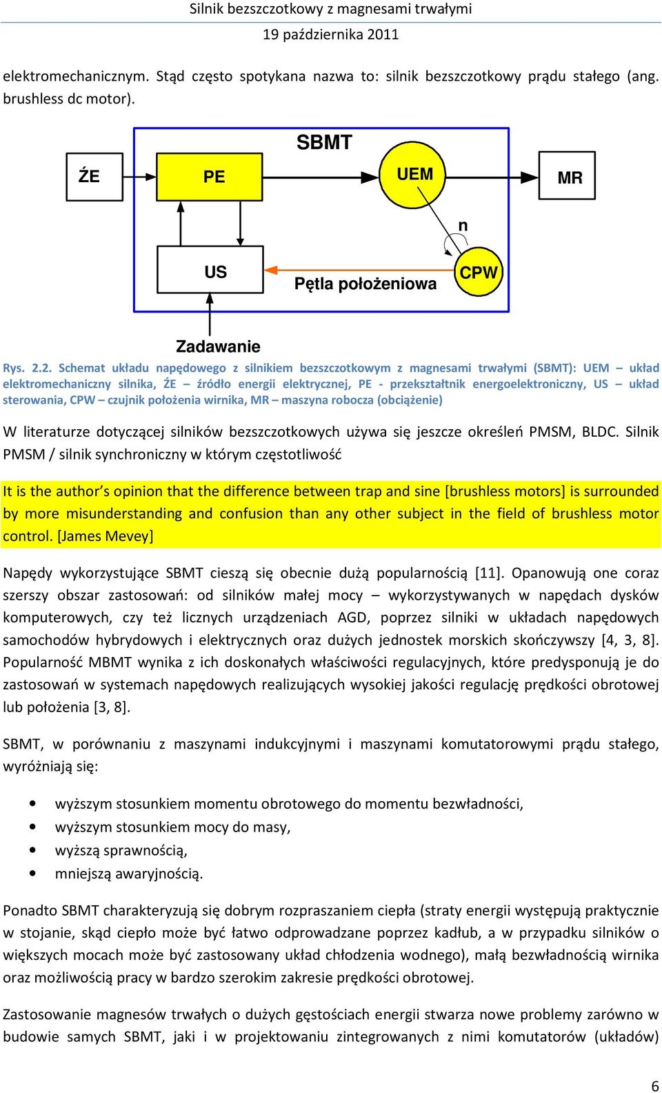 układ sterowania, CPW czujnik położenia wirnika, MR maszyna robocza (obciążenie) W literaturze dotyczącej silników bezszczotkowych używa się jeszcze określeń PMSM, BLDC.