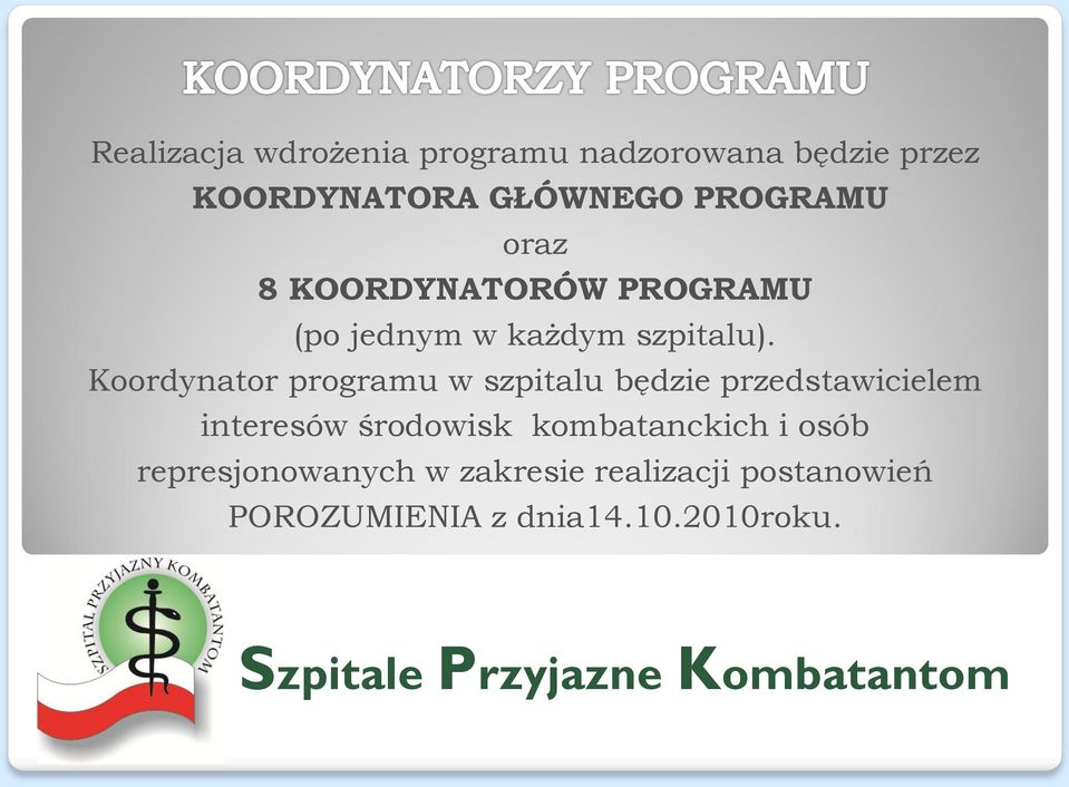 Koordynator programu w szpitalu będzie przedstawicielem interesów środowisk