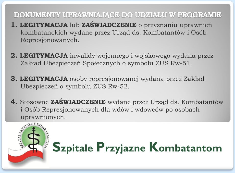 LEGITYMACJA inwalidy wojennego i wojskowego wydana przez Zakład Ubezpieczeń Społecznych o symbolu ZUS Rw-51. 3.