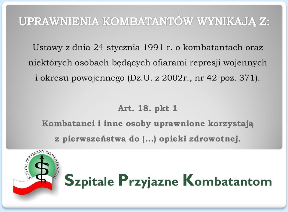wojennych i okresu powojennego (Dz.U. z 2002r., nr 42 poz. 371).