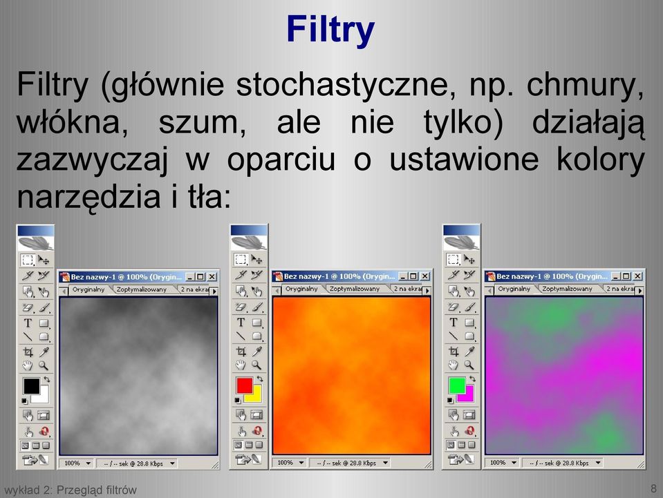 chmury, włókna, szum, ale nie tylko)