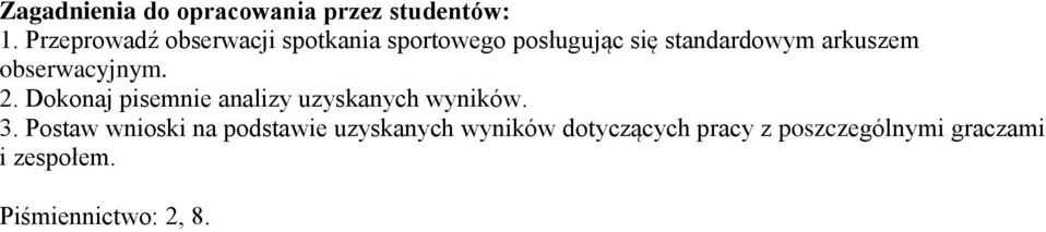 Dokonaj pisemnie analizy uzyskanych wyników. 3.