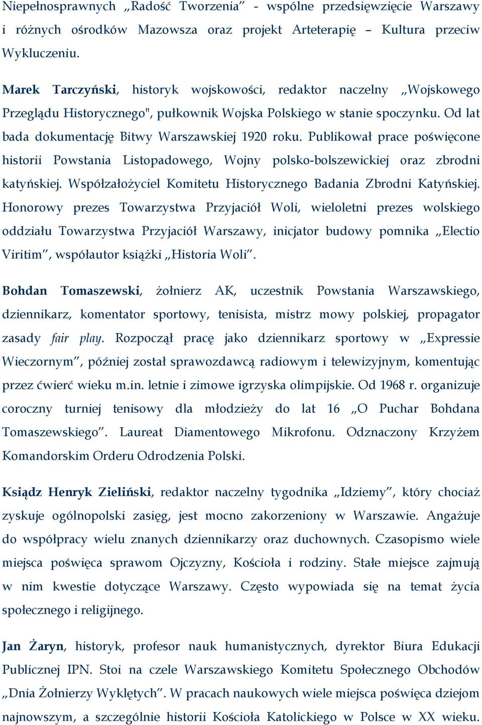 Publikował prace poświęcone historii Powstania Listopadowego, Wojny polsko-bolszewickiej oraz zbrodni katyńskiej. Współzałożyciel Komitetu Historycznego Badania Zbrodni Katyńskiej.