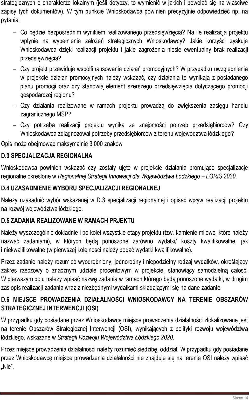 Jakie korzyści zyskuje Wnioskodawca dzięki realizacji projektu i jakie zagrożenia niesie ewentualny brak realizacji przedsięwzięcia? Czy projekt przewiduje współfinansowanie działań promocyjnych?