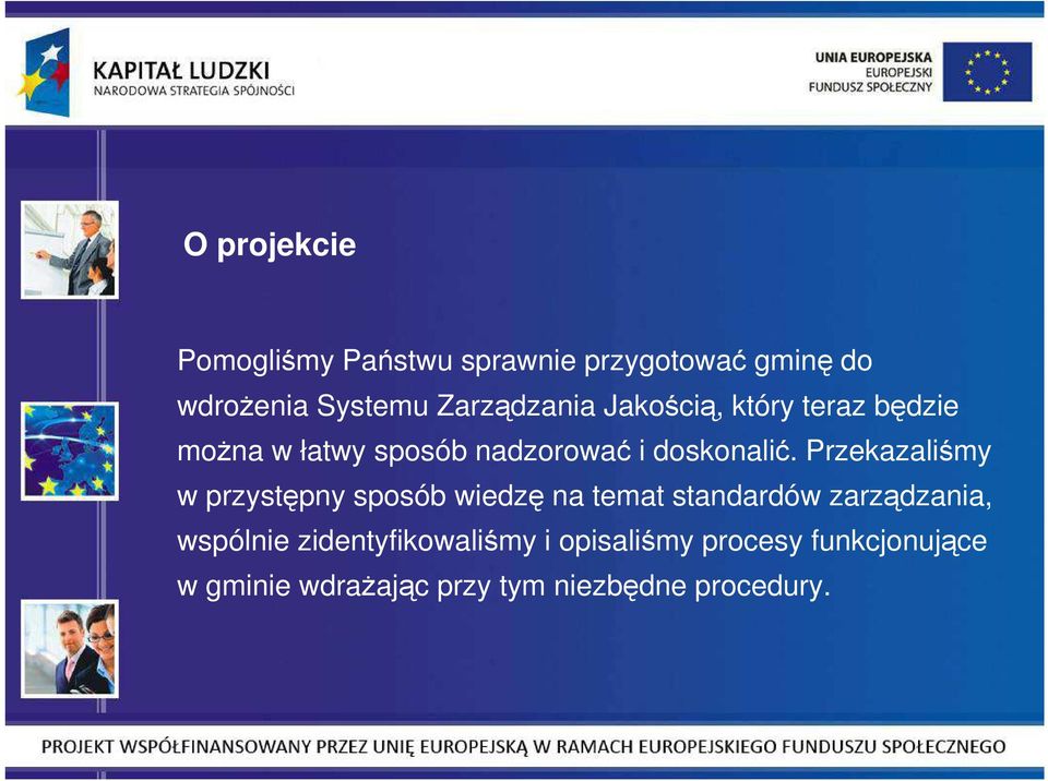 Przekazaliśmy w przystępny sposób wiedzę na temat standardów zarządzania, wspólnie