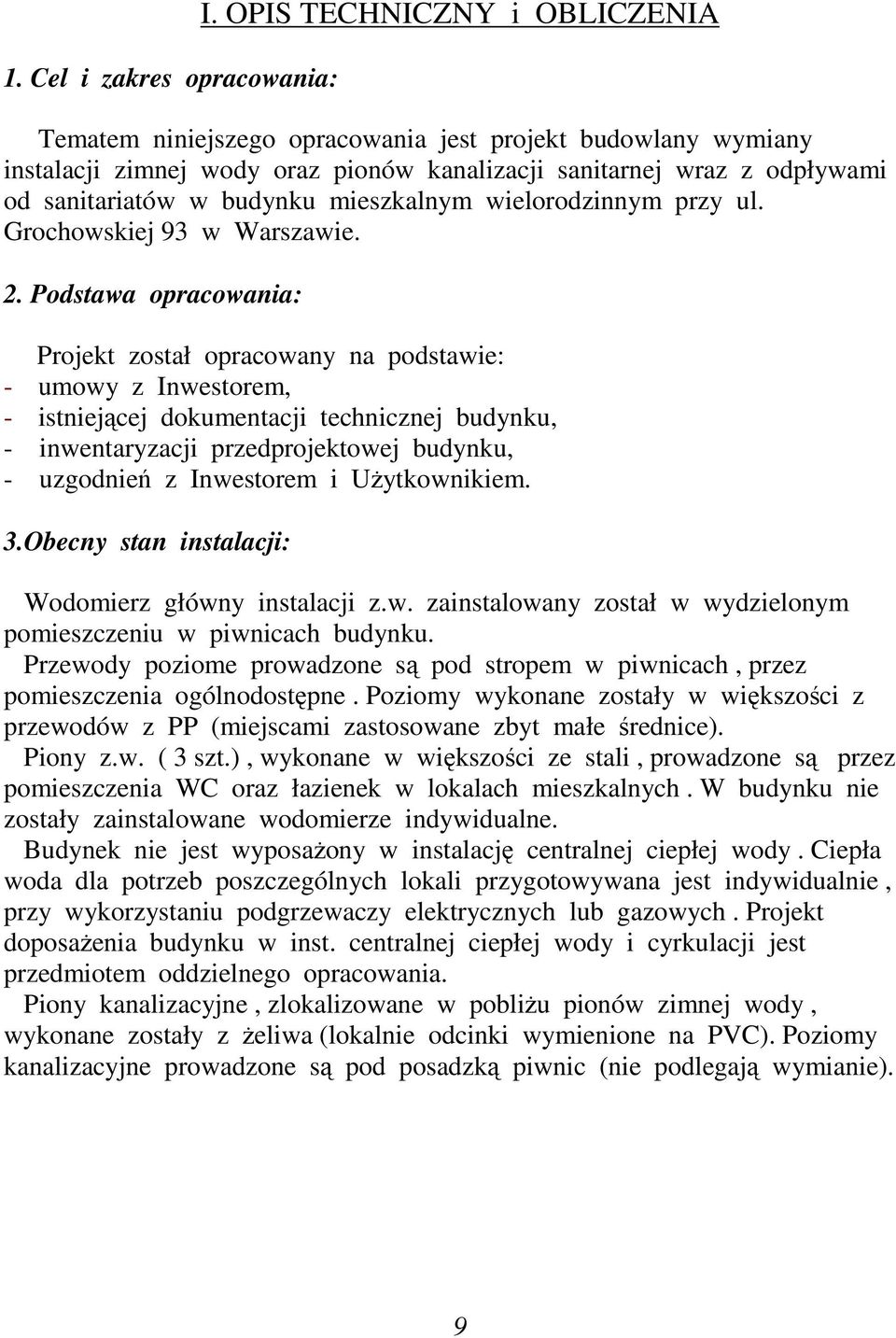 mieszkalnym wielorodzinnym przy ul. Grochowskiej 93 w Warszawie. 2.