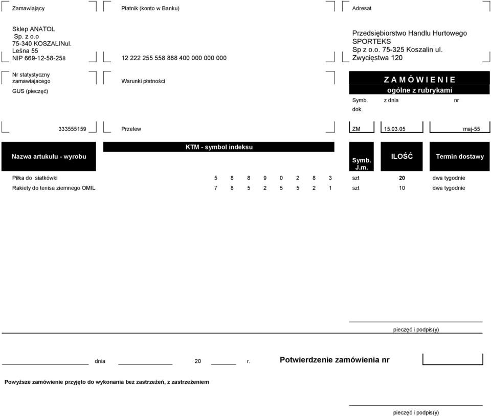 Zwycięstwa 120 Nr statystyczny zamawiajacego Warunki płatności Z A M Ó W I E N I E GUS (pieczęć) ogólne z rubrykami Symb. z dnia nr dok. 333555159 Przelew ZM 15.03.