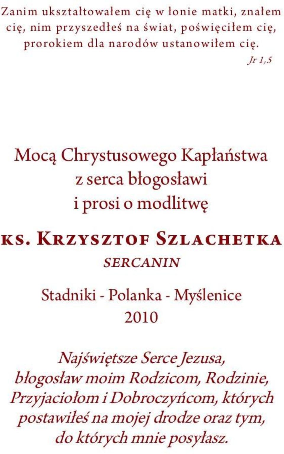 Krzysztof Szlachetka sercanin Stadniki - Polanka - Myślenice 2010 Najświętsze Serce Jezusa, błogosław moim