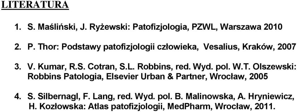 V. Kumar, R.S. Cotran, S.L. Robbins, red. Wyd. pol. W.T.